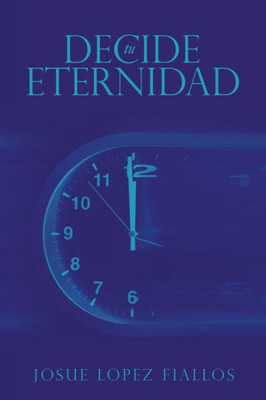 Decide Tu Eternidad (Spanish Edition)