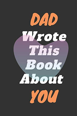 DAD I Wrote This Book About You