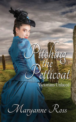 Pitching The Petticoat (Victorians Unlaced)