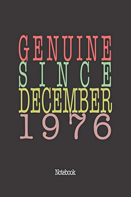 Genuine Since December 1976: Notebook
