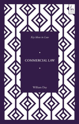 Key Ideas In Commercial Law (Key Ideas In Law)