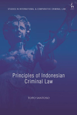 Principles Of Indonesian Criminal Law (Studies In International And Comparative Criminal Law)