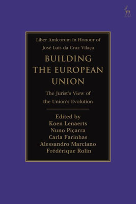 Building The European Union: The JuristS View Of The UnionS Evolution