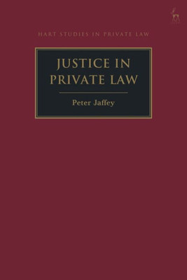 Justice In Private Law (Hart Studies In Private Law)