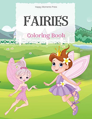 Fairies Coloring book: Amazing kids Coloring Book with Beautiful Fantasy Fairies, Cute Magical Fairy Tale Fairies, Fun Fantasy Coloring Pages