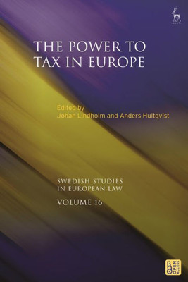 The Power To Tax In Europe (Swedish Studies In European Law)