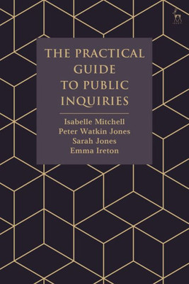 The Practical Guide To Public Inquiries