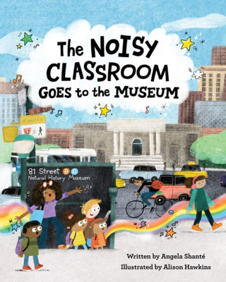 The Noisy Classroom Goes To The Museum (The Noisy Classroom, 2)