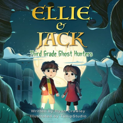 Ellie And Jack: Third Grade Ghost Hunters