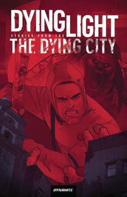 Dying Light: Stories From The Dying City