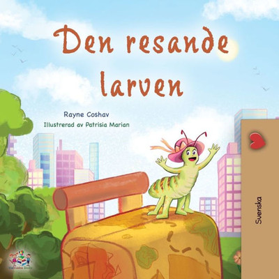 The Traveling Caterpillar (Swedish Children'S Book) (Swedish Bedtime Collection) (Swedish Edition)