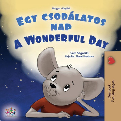 A Wonderful Day (Hungarian English Bilingual Book For Kids) (Hungarian English Bilingual Collection) (Hungarian Edition)