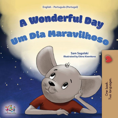 A Wonderful Day (English Portuguese Portugal Bilingual Children'S Book) (English Portuguese Portugal Bilingual Collection) (Portuguese Edition)