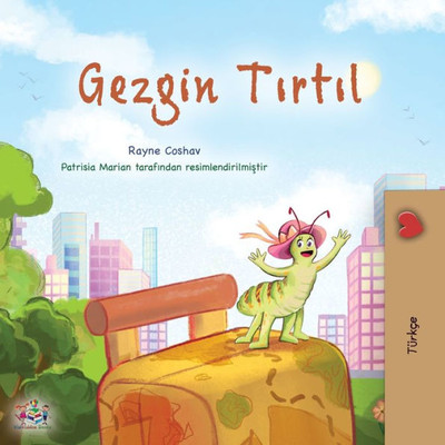 The Traveling Caterpillar (Turkish Children'S Book) (Turkish Bedtime Collection) (Turkish Edition)