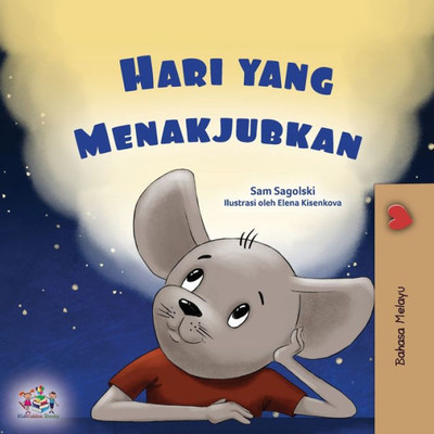 A Wonderful Day (Malay Book For Kids) (Malay Bedtime Collection) (Malay Edition)