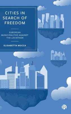 Cities In Search Of Freedom: European Municipalities Against The Leviathan