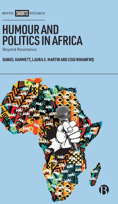 Humour And Politics In Africa: Beyond Resistance