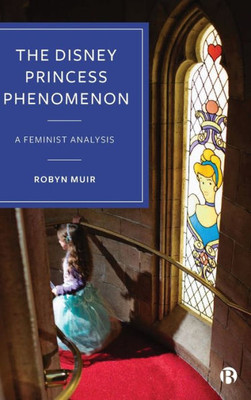 The Disney Princess Phenomenon: A Feminist Analysis