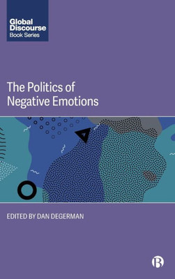 The Politics Of Negative Emotions (Global Discourse)