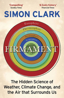 Firmament: The Hidden Science Of Weather, Climate Change And The Air That Surrounds Us (-)