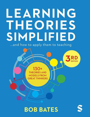 Learning Theories Simplified: ...And How To Apply Them To Teaching