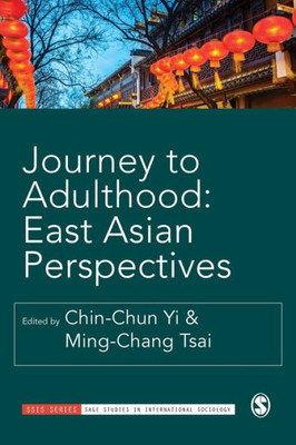 Journey To Adulthood: East Asian Perspectives (Sage Studies In International Sociology)