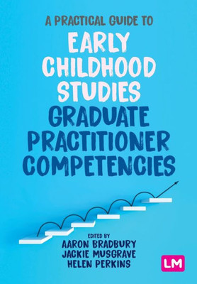 A Practical Guide To Early Childhood Studies Graduate Practitioner Competencies