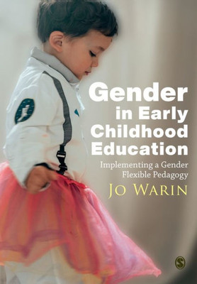 Gender In Early Childhood Education: Implementing A Gender Flexible Pedagogy