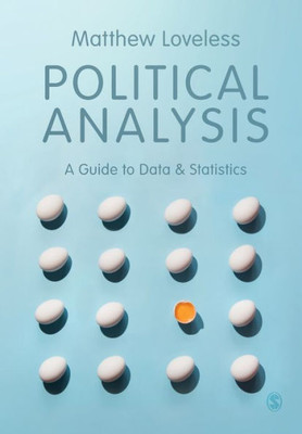 Political Analysis: A Guide To Data And Statistics