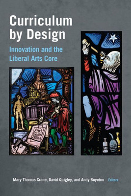 Curriculum By Design: Innovation And The Liberal Arts Core