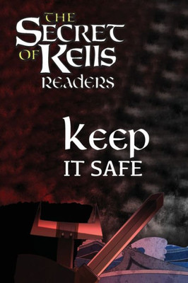 Keep It Safe (The Secret Of Kells Readers)