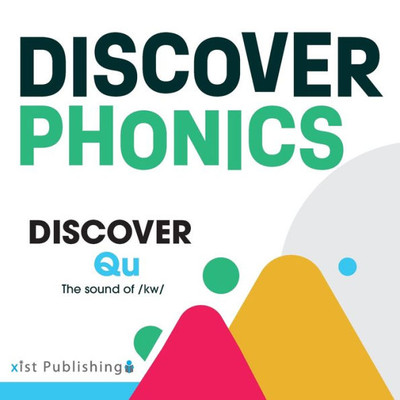 Discover Qu: The Sound Of /Kw/ (Discover Phonics Consonants)