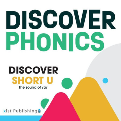Discover Short U: The Sound Of /U/ (Discover Phonics Vowel Sounds)