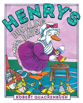 Henry'S Duckling Days (Henry Duck)