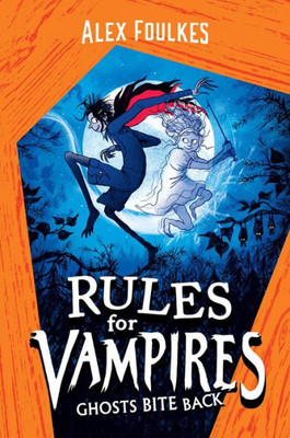 Ghosts Bite Back (2) (Rules For Vampires)