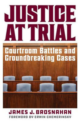 Justice At Trial: Courtroom Battles And Groundbreaking Cases