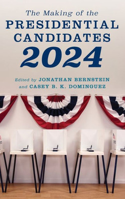 The Making Of The Presidential Candidates 2024