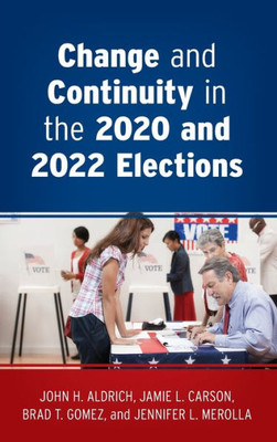 Change And Continuity In The 2020 And 2022 Elections