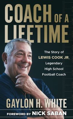 Coach Of A Lifetime: The Story Of Lewis Cook Jr., Legendary High School Football Coach
