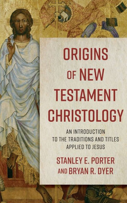 Origins Of New Testament Christology