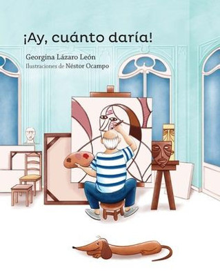 ¡Ay, Cuanto Daría! / Oh, What I Would Give! (Spanish Edition)