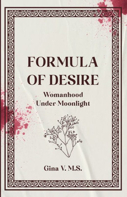 Formula Of Desire: Womanhood Under Moonlight