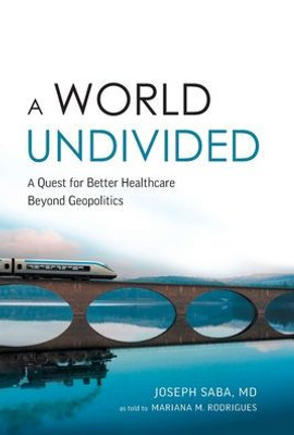 A World Undivided: Quest For Better Healthcare Beyond Geopolitics