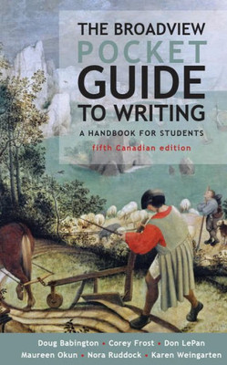 The Broadview Pocket Guide To Writing - Fifth Canadian Edition