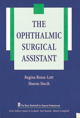 The Ophthalmic Surgical Assistant (The Basic Bookshelf For Eyecare Professionals)