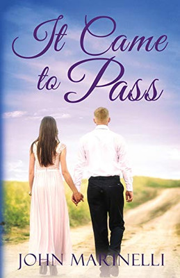 It Came To Pass: A Timeless Love Story