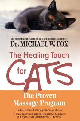 Healing Touch For Cats: The Proven Massage Program For Cats