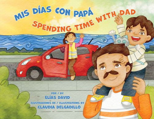 Mis Días Con Papá / Spending Time With Dad (English And Spanish Edition)