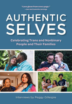 Authentic Selves: Celebrating Trans And Nonbinary People And Their Families