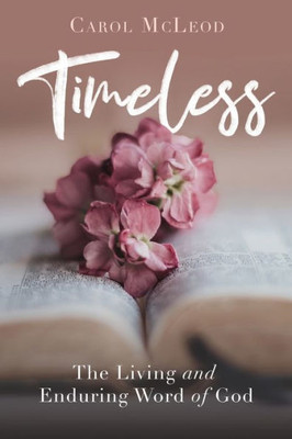 Timeless: The Living And Enduring Word Of God